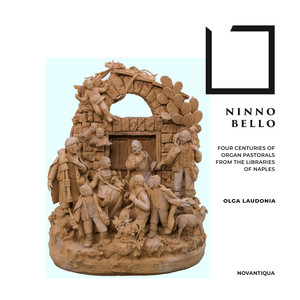 Ninno Bello (Four Centuries of Organ Pastorals from the Libraries of Naples)