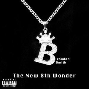 The New 8th Wonder (Explicit)