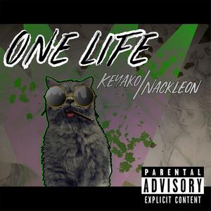 One Life (feat. Nackleon) [Explicit]