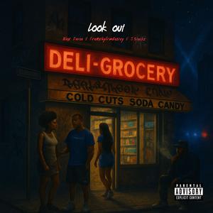 Look Out (feat. Frenxhyfrmdastuy & J.$tackz) (Explicit)