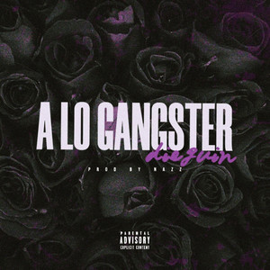 a lo gangster (Explicit)