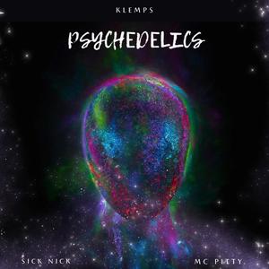 Psychedelics (feat. Sick Nick & MC PITTY)