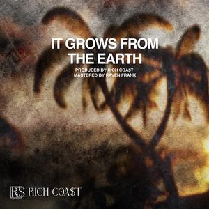 It Grows From The Earth (Explicit)