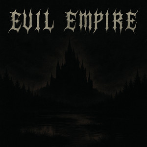 Evil Empire (Explicit)