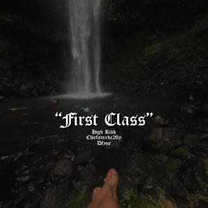 FIRST CLASS (feat. High Risk & Dfyne) [prod.yojeff] [Explicit]