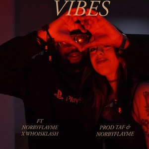 VIBES (feat. Norbyflayme & Whoisklash)