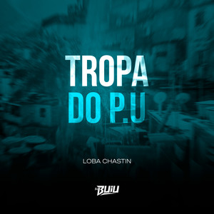 Tropa do PU (Explicit)