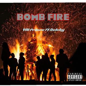 Bomb Fire (feat. Nelchy) (Explicit)