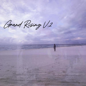 Grand Rising V.2 (Explicit)