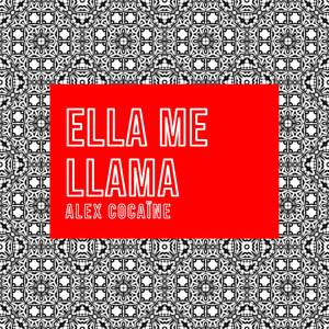 Ella Me Llama (Explicit)