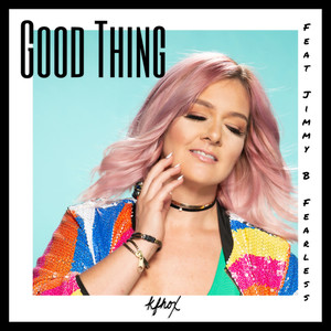 Good Thing (feat. Jimmy B Fearless)