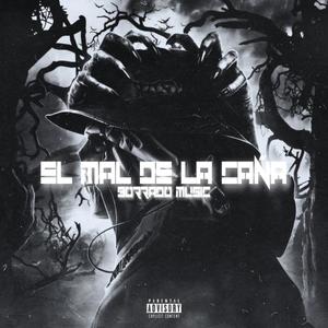 El Mal De La Caña (feat. Marca Delictiva) (Explicit)