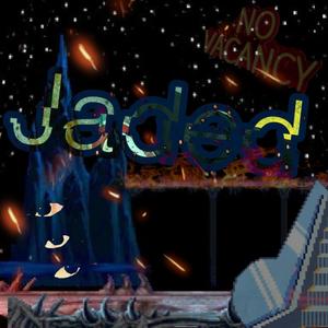 Jaded