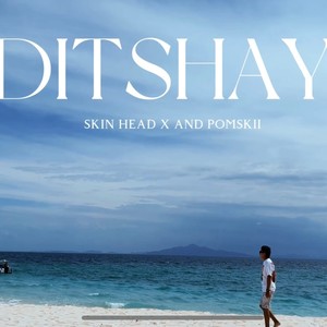 DITSHAY (feat. POMSKII)