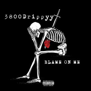 Blame On Me (Explicit)