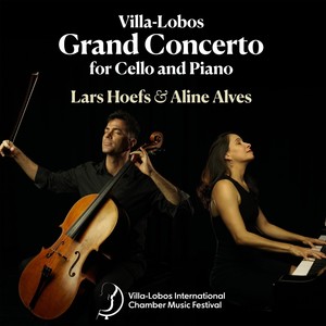 Villa-Lobos: Grand Concerto for Cello and Piano