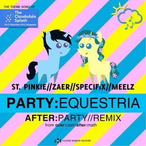 Party: Equestria(feat. Specifix, Meelz & ZAER) (after:party Remix)