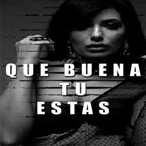 Que Buena Tu Estas (feat. El Perla)