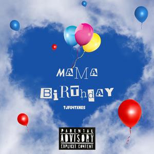 TJFO4TXMES - Mama Birthday (Explicit)