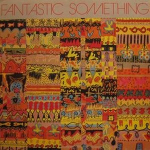 The Fantastic Something