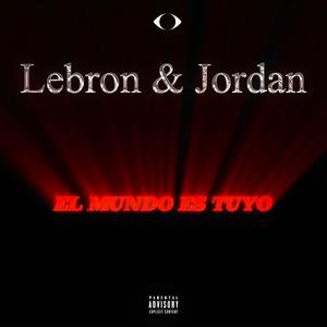 LEBRON & JORDAN (feat. jorjais zerotres) (Explicit)