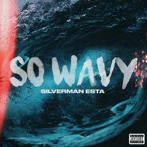 So Wavy (Explicit)