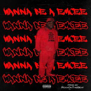 Wanna Be A Emcee? (Explicit)