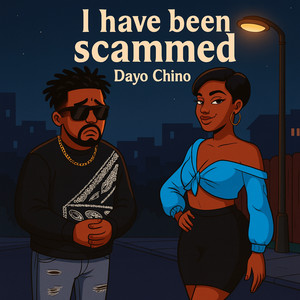 Dayo Chino - I Have Been Scammed