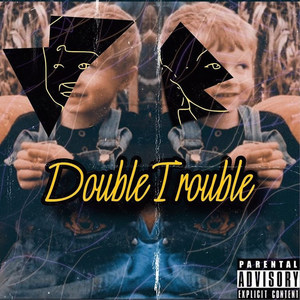 Double Trouble (Explicit)