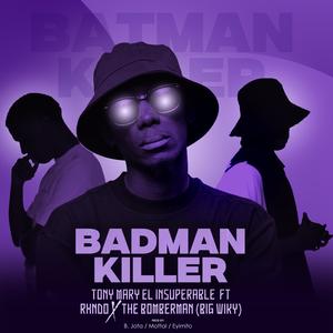 BadManKiller (feat. Rxndo & The Bomberman) (Explicit)