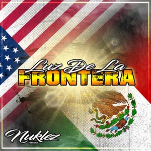 Luz De La Frontera (Explicit)