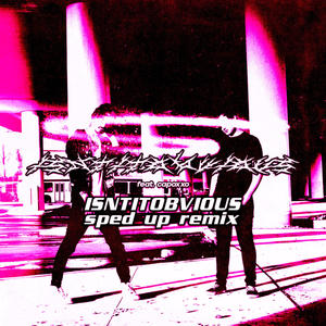 ISNITITOBVIOUS (feat. hot toxic, juliccho1 & capoxxo) (SPED UP)