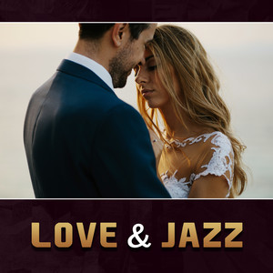 Love & Jazz – Romantic Songs, Simple Love, Cocktail Jazz for Anniversary, Perfect Atmosphere