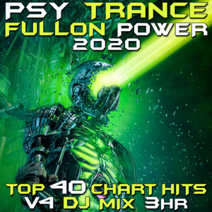 Psy Trance Fullon Power 2020 Top 40 Chart Hits, Vol. 4 DJ Mix 3Hr