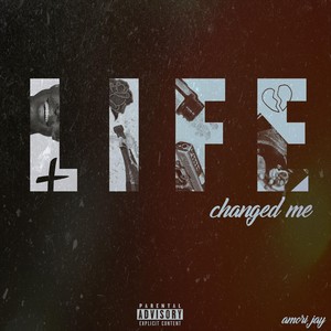 Life Changed Me (Explicit)