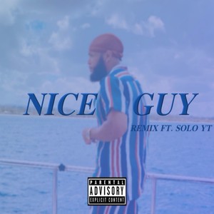 Nice Guy(feat. Solo Yt) (Explicit)