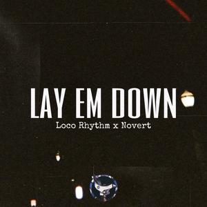 Lay Em Down (feat. Novert) [Explicit]