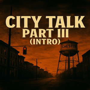 City Talk Part III (Intro) (Explicit)