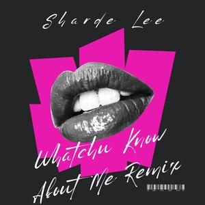 Whatchu Know About Me (Remix) [Explicit]