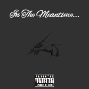 In The Meantime... (Explicit)