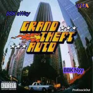 GTA (feat. BBK NYY) [Explicit]