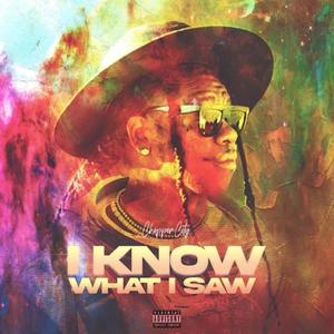 I Know What I Saw (Explicit)