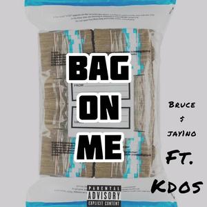 Bag On Me (feat. K Dos) [Explicit]