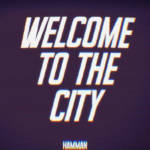 WELCOME TO THE CITY