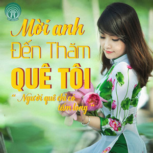 Mời anh đến thăm quê tôi