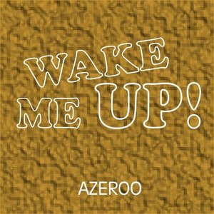 Wake Me Up