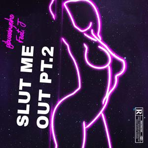 SLUT ME OUT, Pt. 2 (feat. Jayden) [Explicit]