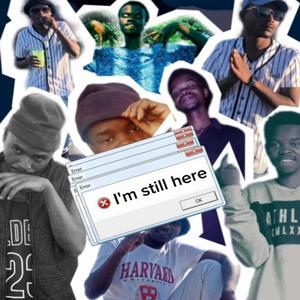 I'm Still Here (feat. A Bee Da Kid)