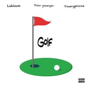 Golf (feat. Young prinxe & Polo youngin) (Prod souljaspirits) (Explicit)