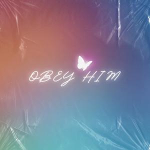 OBEY HIM (feat. Pinai)